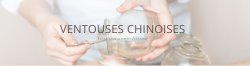 VENTOUSES CHINOISES - CHF 80.- LA SÉANCE DE 30 MINUTES